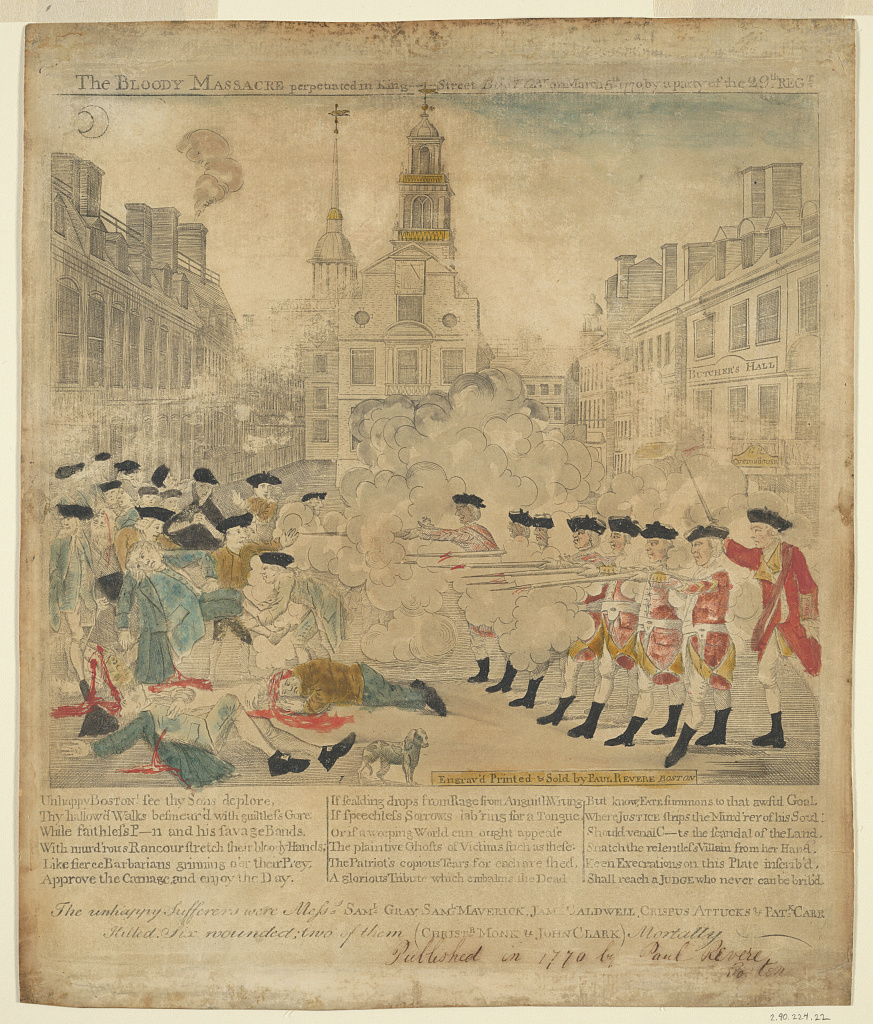 The Bloody Massacre perpetrated in King Street: a hand-coloured engraving of red-coated soldiers in a line firing into a crowd, with an officer raising his arm behind them, the Old State House in the background and a sign reading Butcher's Hall on the building at right; verses and the victims' names below