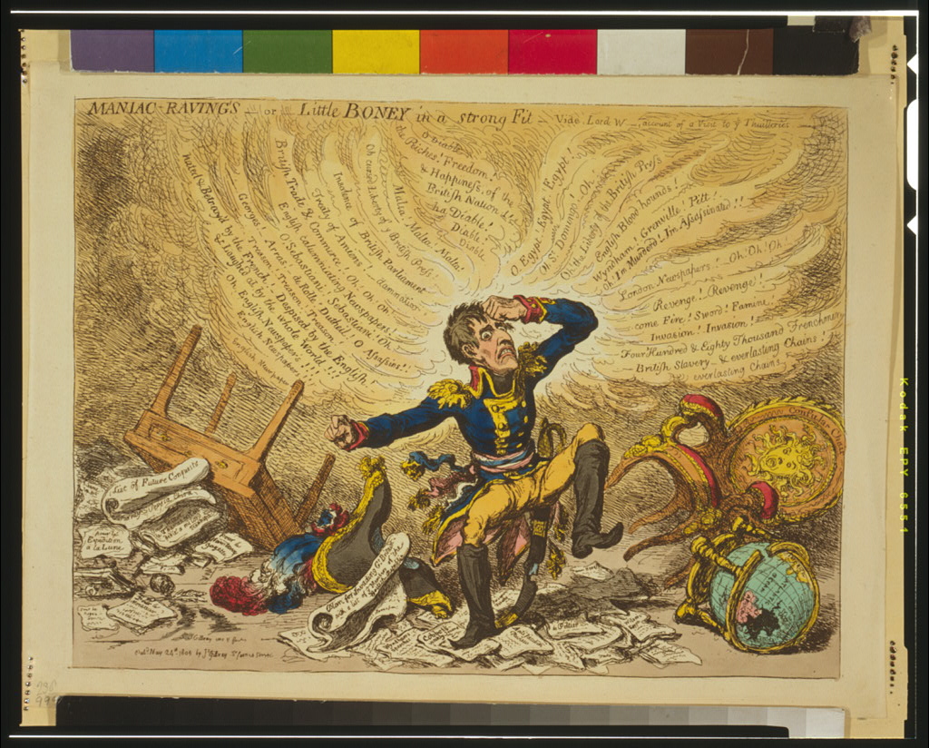 Gillray, Maniac-Ravings, or Little Boney in a Strong Fit, 1803: a small Bonaparte kicks over a chair and globe, words about the British press, Malta, invasion and revenge exploding from his head