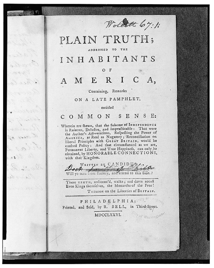 Plain Truth title page: Plain Truth, addressed to the inhabitants of America, containing remarks on a late pamphlet entitled Common Sense, written by Candidus, Philadelphia, R. Bell, 1776