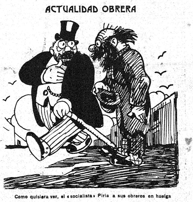 Actualidad obrera: Como quisiera ver, el «socialista» Piria a sus obreros en huelga (Workers' Affairs: How I'd Like to See the "Socialist" Piria with His Striking Workers)