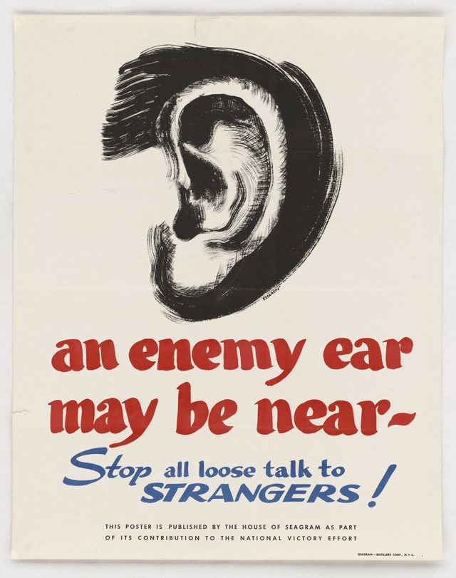 An enemy ear may be near - Stop all loose talk to strangers!