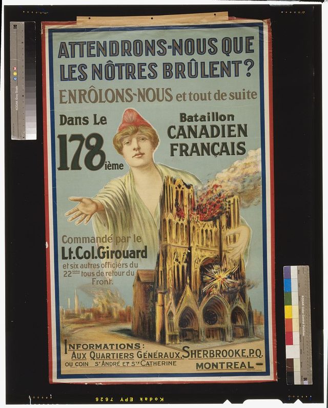 Attendrons-nous que les nôtres brûlent? Enrôlons-nous dans le 178ième Bataillon Canadien Français