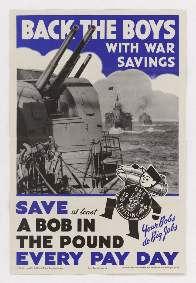 Back the Boys with War Savings: Save at least a Bob in the Pound every Pay Day