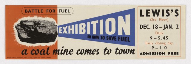 Battle for Fuel: Exhibition on How to Save Fuel - a coal mine comes to town (Lewis's)