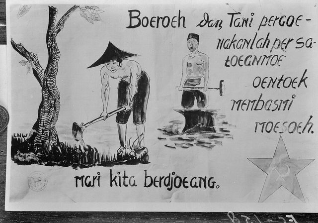 Boeroeh dan Tani pergoenakanlah persatoeanmoe oentoek membasmi moesoeh. Mari kita berdjoeang (Workers and Peasants, Use Your Unity to Wipe Out the Enemy. Let Us Struggle)