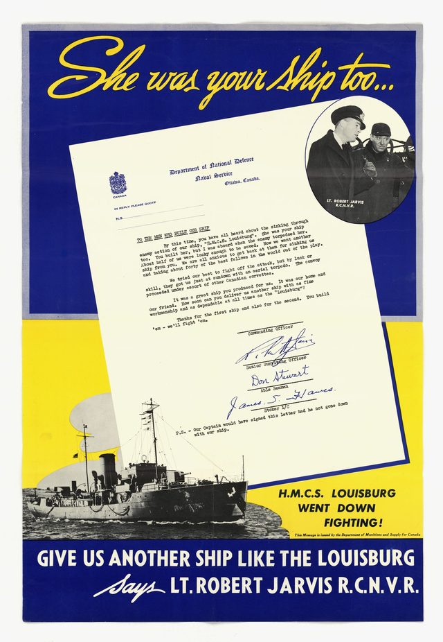 She Was Your Ship Too... Give Us Another Ship Like the Louisburg, Says Lt. Robert Jarvis R.C.N.V.R.