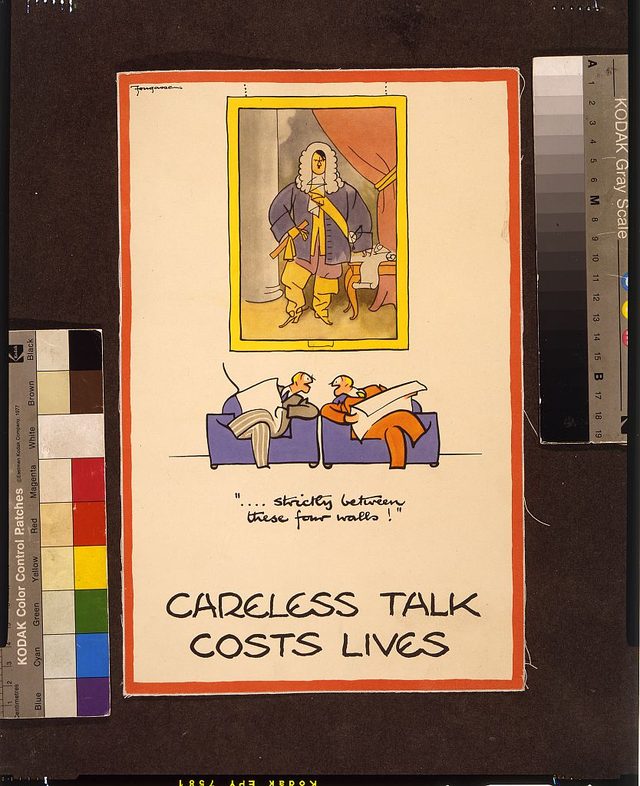 Careless Talk Costs Lives: "...strictly between these four walls!"