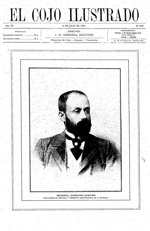 El Cojo Ilustrado, fortnightly, no. 350, front page (Caracas, 15 July 1906): General Cipriano Castro, 'Restaurador de Venezuela'