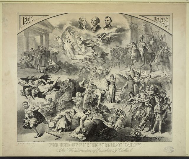 The end of the republican party After "The Destruction of Jerusalem" by Kaulbach
