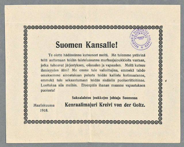Suomen Kansalle! (To the Finnish People!): German commander von der Goltz says German troops come as friends