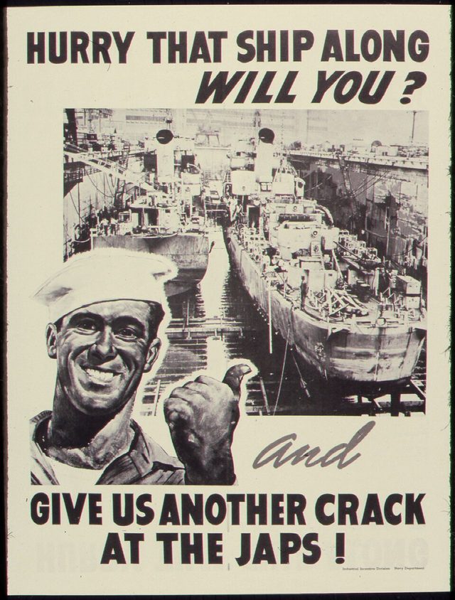 Hurry That Ship Along, Will You? And Give Us Another Crack at the Japs!