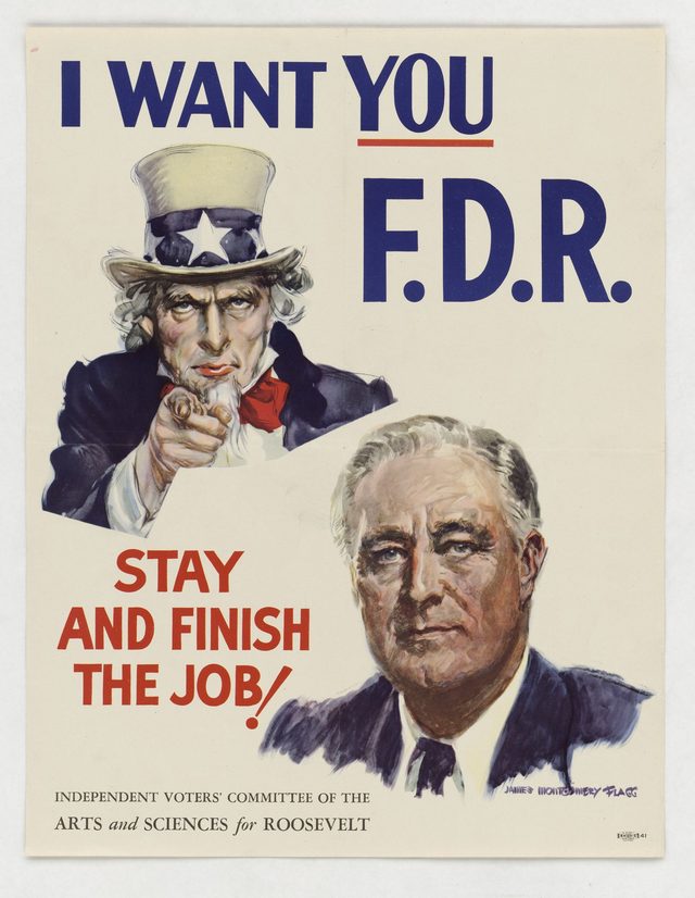 I Want You F.D.R. Stay and Finish the Job!