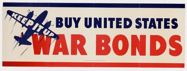 Keep it up: Buy United States War Bonds