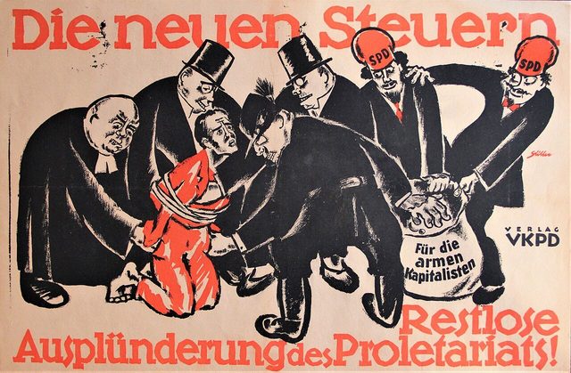 Die neuen Steuern: Restlose Ausplünderung des Proletariats! (The New Taxes: Total Plundering of the Proletariat!)