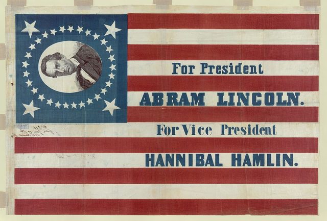 Campaign flag banner, "For President Abram Lincoln. For Vice President Hannibal Hamlin" (H. C. Howard, 1860)