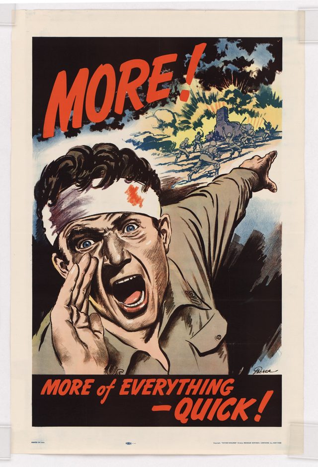 More! More of everything, quick!