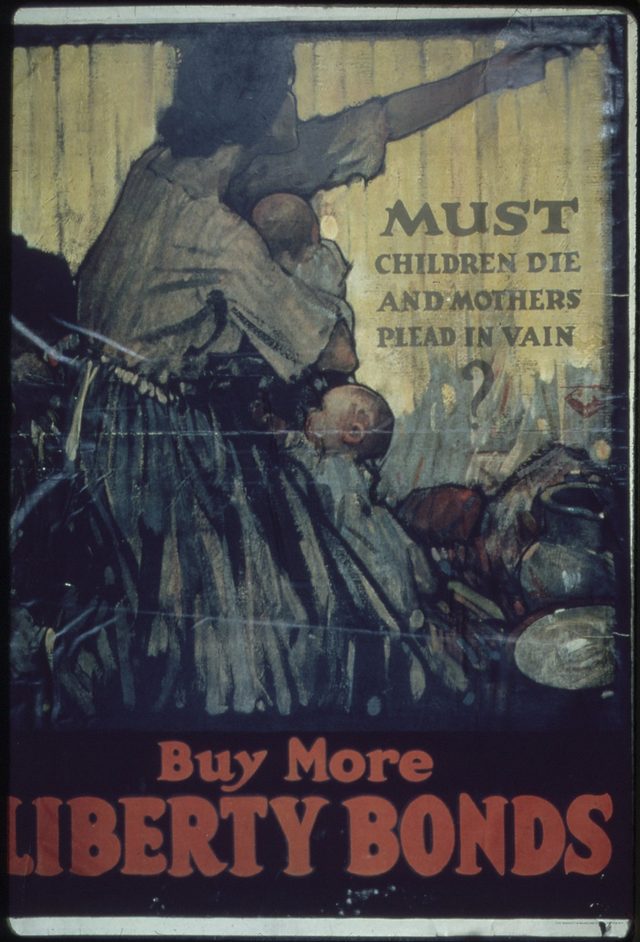 Must Children Die and Mothers Plead in Vain? Buy More Liberty Bonds