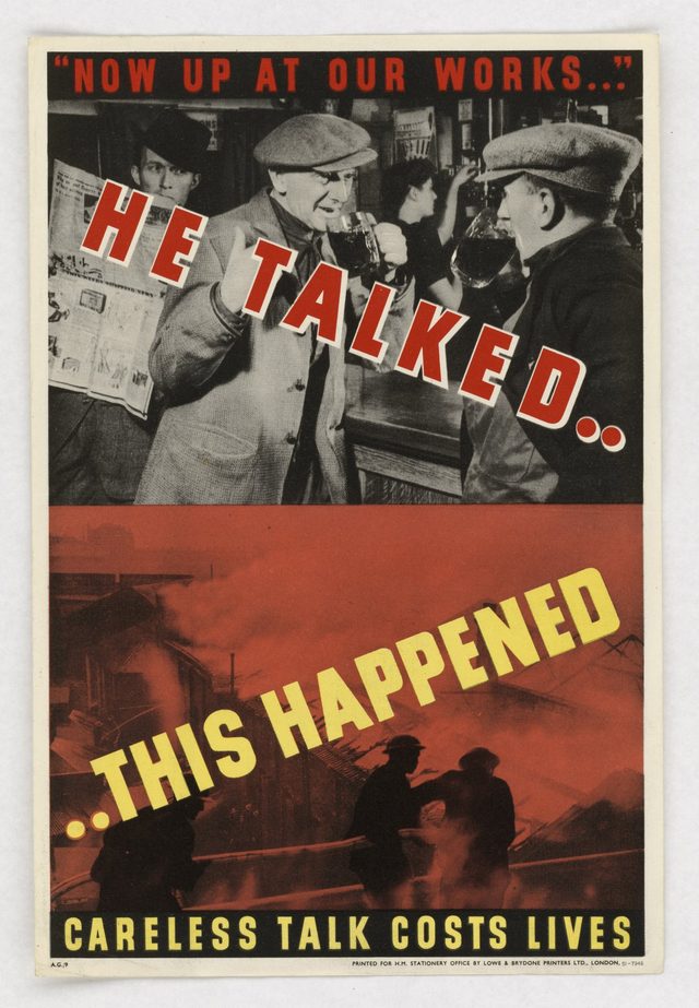 "Now Up At Our Works..." He Talked... ...This Happened - Careless Talk Costs Lives