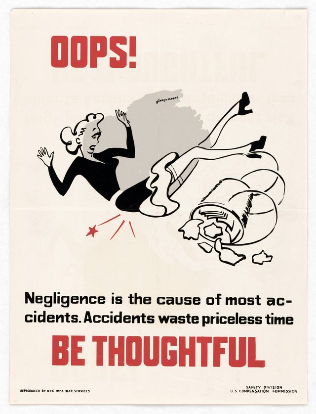Oops! Negligence is the cause of most accidents. Be thoughtful