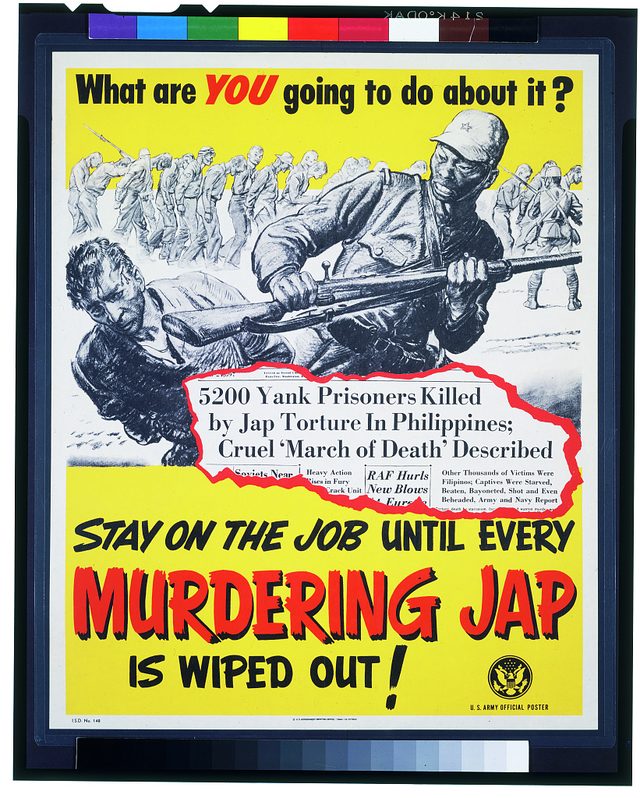 What Are You Going to Do About It? Stay on the Job Until Every Murdering Jap Is Wiped Out!