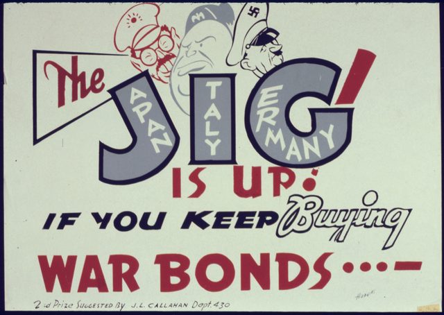 The Jig is Up If You Keep Buying War Bonds