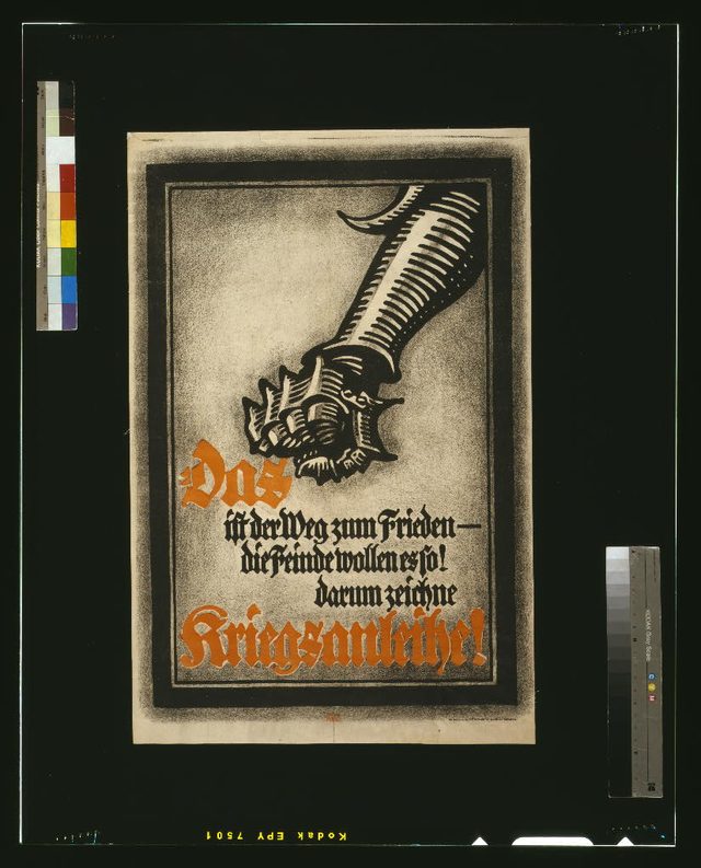 Das ist der Weg zum Frieden, die Feinde wollen es so! Darum zeichne Kriegsanleihe! (That Is the Way to Peace, the Enemies Want It So! Therefore Subscribe to the War Loan!)
